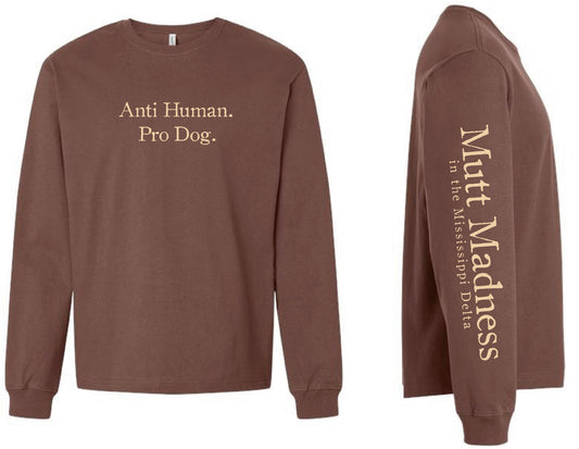 Anti Human. Pro Dog. Tees